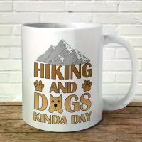 "Hiking And Dogs Kind Of Day" Mug.